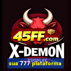 sua 777 plataforma